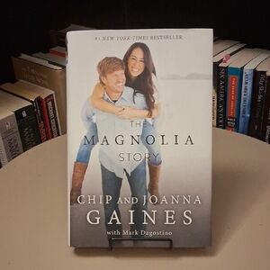 The Magnolia Story by Chip and Joanna Gaines